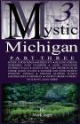 Mystic Michigan Part 3 By Mark Jager Cover Image