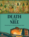 Death on the Nile: Uncovering the Afterlife of Ancient Egypt Cover Image