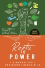 Roots to Power: A Manual for Grassroots Organizing By Lee Staples Cover Image
