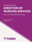Nursing Home Director of Nursing Services Facility Orientation Guide By Peg Tobin Cover Image