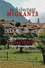 The Reluctant Migrants: Migration from the Veneto to Central Massachusetts 1880-1920 By Teresa Fava Thomas Cover Image