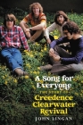 A Song For Everyone: The Story of Creedence Clearwater Revival Cover Image