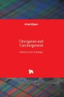 Oncogenes and Carcinogenesis By Pinar Erkekoglu (Editor) Cover Image