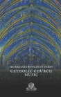 Catholic church music By Richard Runciman Terry Cover Image