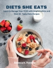 Diets She Eats: Learn to Manage Your PCOS with Helpful Advice and Over 30 Tasty Diets Recipes By Rebecca H. Florence Cover Image