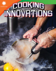 Cooking Innovations (Smithsonian: Informational Text) By Lesley Ward Cover Image