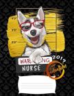 nurse 2019: Funny graduation warning siberian husky puppy college ruled composition notebook for graduation / back to school 8.5x1 By 1stgrade Publishers Cover Image