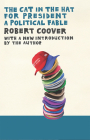 The Cat in the Hat for President: A Political Fable By Robert Coover Cover Image
