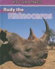 Rudy the Rhinoceros (Wild Animal Families) By Jan Latta Cover Image