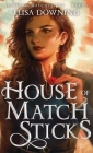 House of Matchsticks Cover Image