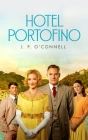 Hotel Portofino By J. P. O'Connell Cover Image