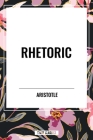 Rhetoric By Aristotle Cover Image