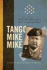 Tango Mike Mike: The Story of Master Sergeant Roy P. Benavidez By Yvette Benavidez Garcia Cover Image