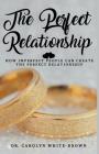 The Perfect Relationship By Carolyn M. Brown Cover Image