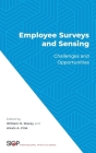 Employee Surveys and Sensing: Challenges and Opportunities (Society for Industrial and Organizational Psychology Profess) By William H. Macey (Editor), Alexis A. Fink (Editor) Cover Image
