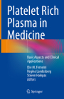 Platelet Rich Plasma in Medicine: Basic Aspects and Clinical Applications By Elie M. Ferneini (Editor), Regina Landesberg (Editor), Steven Halepas (Editor) Cover Image