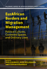 Eurafrican Borders and Migration Management: Political Cultures, Contested Spaces, and Ordinary Lives By Paolo Gaibazzi (Editor), Stephan Dünnwald (Editor), Alice Bellagamba (Editor) Cover Image