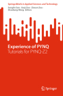 Experience of Pynq: Tutorials for Pynq-Z2 (Springerbriefs in Applied Sciences and Technology) By Songlin Sun (Editor), Jiaqi Zou (Editor), Zixuan Zou (Editor) Cover Image