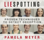 Liespotting: Proven Techniques to Detect Deception Cover Image