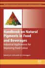 Handbook on Natural Pigments in Food and Beverages: Industrial Applications for Improving Food Color By Reinhold Carle (Editor), Ralf Schweiggert (Editor) Cover Image