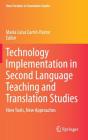 Technology Implementation in Second Language Teaching and Translation Studies: New Tools, New Approaches (New Frontiers in Translation Studies) Cover Image