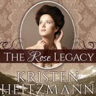The Rose Legacy (Diamond of the Rockies #1) By Kristen Heitzmann, Renée Chambliss (Read by) Cover Image