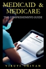 Medicaid & Medicare: The Comprehensive Guide Cover Image