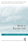 Birth to Psychic Life (New Library of Psychoanalysis) By Albert Ciccone, Marc Lhopital Cover Image
