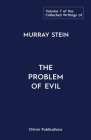The Collected Writings of Murray Stein: Volume 7: The Problem of Evil By Murray Stein Cover Image