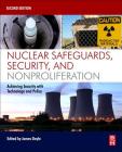 Nuclear Safeguards, Security, and Nonproliferation: Achieving Security with Technology and Policy Cover Image