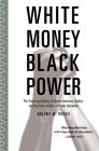 White Money/Black Power: The Surprising History of African American Studies and the Crisis of Race in Higher Education Cover Image
