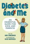 Diabetes and Me: An Essential Guide for Kids and Parents By Nick Bertozzi (Illustrator), Kim Chaloner (Text by) Cover Image