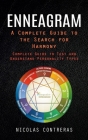Enneagram: A Complete Guide to the Search for Harmony (Complete Guide to Test and Understand Personality Types) By Nicolas Contreras Cover Image