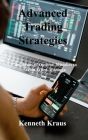 Advanced Trading Strategies: The Basics of Options, Mistakes to Avoid When Trading By Kenneth Kraus Cover Image