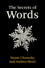 The Secrets of Words By Noam Chomsky, Andrea Moro Cover Image