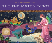 The Enchanted Tarot: 30th Anniversary Edition By Amy Zerner, Monte Farber Cover Image