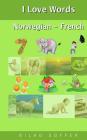 I Love Words Norwegian - French By Gilad Soffer Cover Image