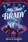My Fair Brady By Brian D. Kennedy Cover Image