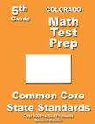 Colorado 5th Grade Math Test Prep: Common Core Learning Standards By Teachers' Treasures Cover Image