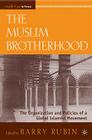 The Muslim Brotherhood: The Organization and Policies of a Global Islamist Movement (Middle East in Focus) By B. Rubin Cover Image