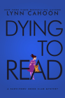 Dying to Read (A Survivor's Book Club Mystery #5) By Lynn Cahoon Cover Image