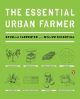 The Essential Urban Farmer By Novella Carpenter, Willow Rosenthal Cover Image