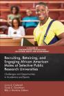 Recruiting, Retaining, and Engaging African-American Males at Selective Public Research Universities: Challenges and Opportunities in Academics and Sp By Louis A. Castenell (Editor), Tarek C. Grantham (Editor), Billy J. Hawkins (Editor) Cover Image