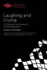 Laughing and Crying: A Study of the Limits of Human Behavior (Studies in Phenomenology and Existential Philosophy) Cover Image