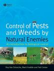 Control of Pests and Weeds by Natural Enemies: An Introduction to Biological Control By Roy Van Driesche, Mark Hoddle, Ted Center Cover Image