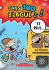 100 Blagues! Et Plus... N? 36 (100 Blagues! Et Plus? #36) By Julie Lavoie, Dominique Pelletier (Illustrator) Cover Image