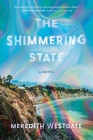 The Shimmering State: A Novel By Meredith Westgate Cover Image