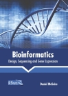 Bioinformatics: Design, Sequencing and Gene Expression By Daniel McGuire (Editor) Cover Image