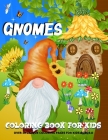 Gnomes Coloring Book: Gnomes Coloring Book For Kids - Boys And Girls Fun Gnome Coloring Pages For Kids Ages 4-8 By Emil Rana O'Neil Cover Image