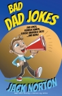 Bad Dad Jokes: Dad Jokes, Redneck Humor, Classic Vaudeville Skits and more! Cover Image